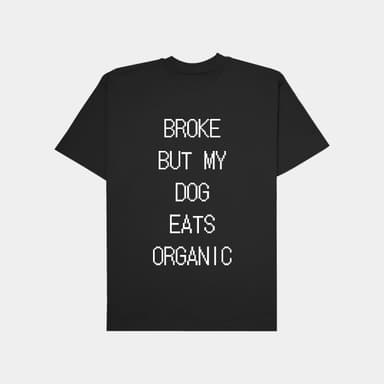 My Dog Eats Organic Oversized Tee